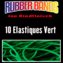 10 Elastiques Vert - Joe Rindfleisch's