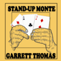 Stand up Monte - Bonneteau - Garrett Thomas