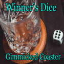 Winner's Dice Gimmicked Coaster - Secret Factory
