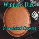 Winner's Dice Gimmicked Coaster - Secret Factory