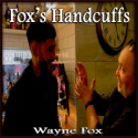 Fox's Handcuffs - Wayne Fox