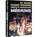Trucs et Astuces des Médiums - d'A. Mann & H. Houdini