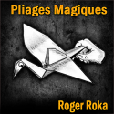 Livre Les Pliages Magiques - Roger Roka