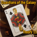 Guardians of The Galaxy - Theory 11