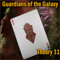 Guardians of The Galaxy - Theory 11