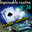 Impensable Routine N° 38 - Arme Secrète ( Téléchargement )