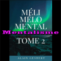 Méli Mélo Mental tome 2 - Alain Gesbert