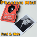 Phantom Mini - Rezi & Hide