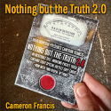 Nothing But the Truth 2.0 - Cameron Francis