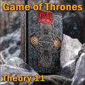 Game of Thrones - Theory 11