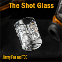 The Shot Glass - Jimmy Fan and TCC
