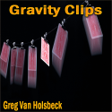 Gravity Clips - Greg Van Holsbeck