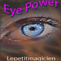 Le pouvoir des Yeux - Eye Power