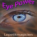 Le pouvoir des Yeux - Eye Power