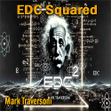 EDC Squared - Mark Traversoni