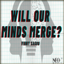 Will Our Minds Merge - Vinni Sagoo
