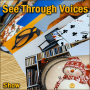 See Through Voices - Show