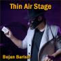 Thin Air Stage - Bojan Barisic
