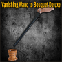 Vanishing Wand to Bouquet Deluxe