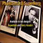 Phantom 2.0 SuperHero - Rezi Hide & Sergey Koller