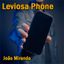 Leviosa Phone - João Miranda