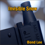 Invisible Snow - Bond Lee