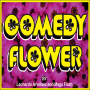 Comedy Flower - Mago Flash