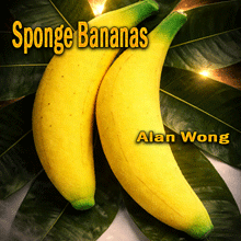 Sponge Bananas - Alan Wong
