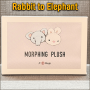 Morphing Plush Rabbit to Elephant - Jackie Zhao