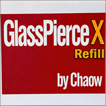 Glass Pierce X  Refill - Chaow and JT Magic