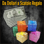 Da Dollari a Scatole Regalo